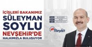İçişleri Bakanı Süleyman Soylu, Nevşehir'e geliyor,