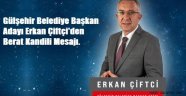 Gülşehir Belediye Başkan Adayı Erkan Çiftçi'den Berat Kandili Mesajı.