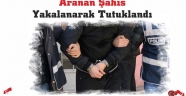 Aranan Şahıs Yakalanarak Tutuklandı.