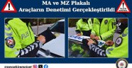 MA-MZ Plakalı Araçların Denetimi Gerçekleştirildi