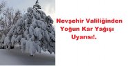 Nevşehir Valiliğinden Yoğun Kar Yağışı Uyarısı.